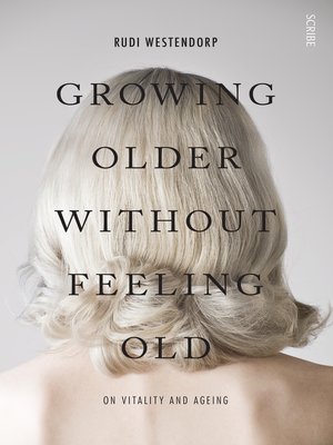Growing Older Without Feeling Old - ebook